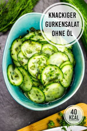 Knackiger Gurkensalat ohne Öl (kalorienarm und einfach) – Kalorien genießen